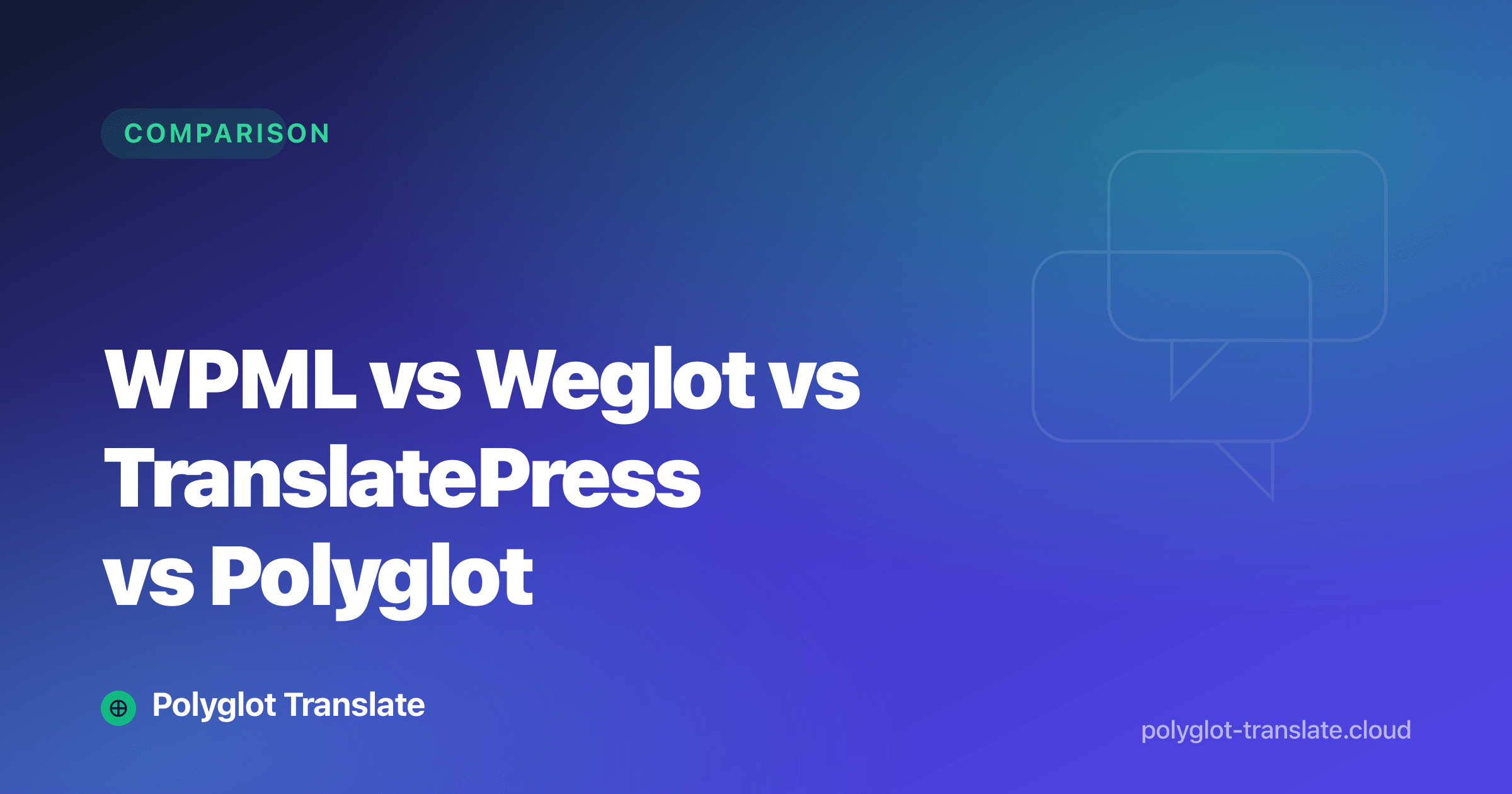 WPML vs Weglot vs TranslatePress vs Polyglot